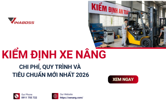  Kiểm định xe nâng: Quy trình, chi phí và tiêu chuẩn an toàn đầy đủ nhất